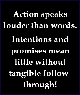 Action speaks louder than words - take action now!