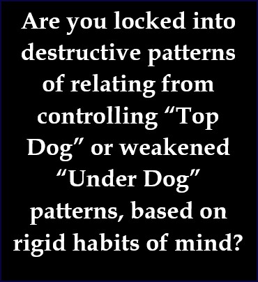 Acting from top Dog is no better than acting from Under Dog... Equality is the key...